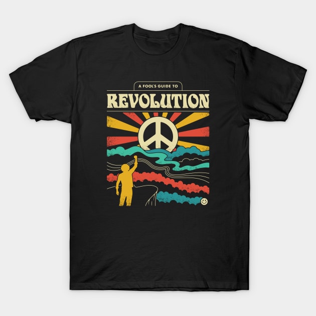 A Fool's Guide to Revolution T-Shirt by csweiler